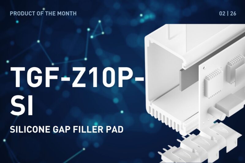 Product of the Month February 2026: TGF-Z10P-SI, Silicone Gap filler pad